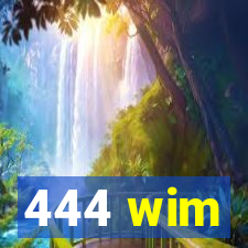 444 wim